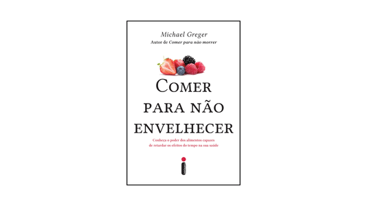 Comer para Não Envelhecer Michael Greger