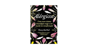 Alergicos, Como Nosso Sistema Imune Reage Theresa Macphail